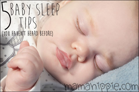 5 Baby Sleep Tips (You Haven’t Heard Before)