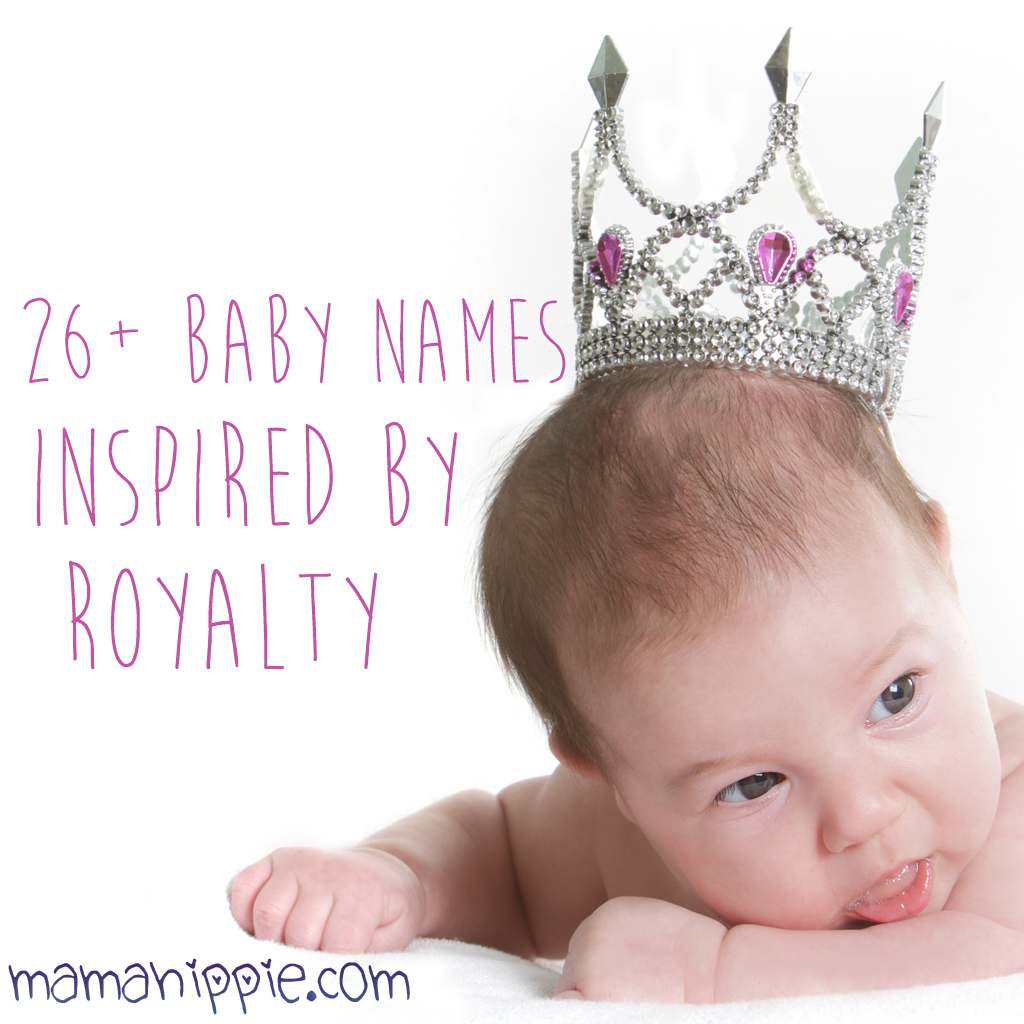 26+ Baby Names Inspired by Royalty