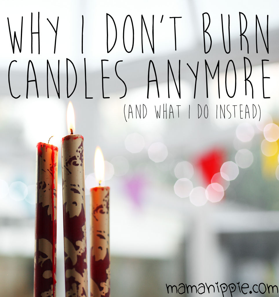 Why I don't burn candles anymore (and what I do instead) Mama Hippie